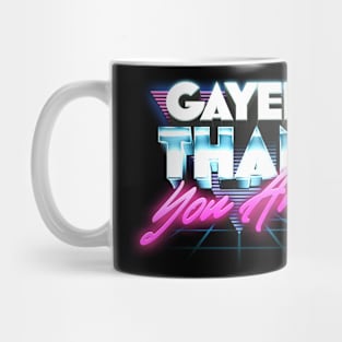 Gayer Than You Are -- 80s Aesthetic Mug